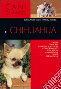 Chihuahua libro di Pialorsi Falsina Candida; Tomaselli Antonella