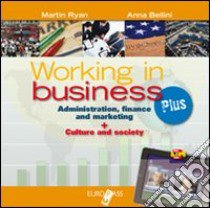 Working in business plus. LibroLIM. Per le Scuole superiori. Con e-book. Con espansione online libro