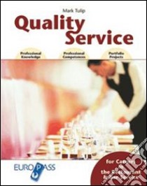 Quality service. Per le Scuole superiori. Con CD Audio. Con espansione online libro di Tulip Mark
