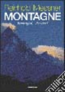 Montagne. Immagini, pensieri libro di Messner Reinhold
