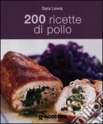 200 ricette di pollo libro di Lewis Sara