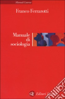 Manuale di sociologia libro di Ferrarotti Franco