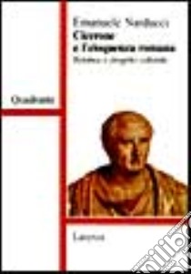 Cicerone e l'eloquenza romana. Retorica e progetto culturale libro di Narducci Emanuele