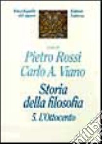 Storia della filosofia. Vol. 5: L'ottocento libro di Rossi P. (cur.); Viano C. A. (cur.)