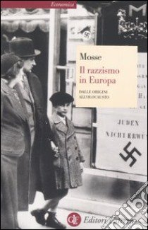 Il razzismo in Europa. Dalle origini all'olocausto libro di Mosse George L.