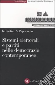Sistemi elettorali e partiti nelle democrazie contemporanee libro di Baldini Gianfranco; Pappalardo Adriano