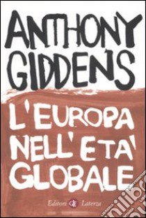 L'Europa nell'età globale libro di Giddens Anthony