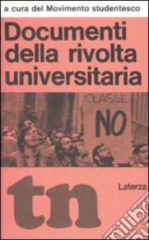 Documenti della rivolta universitaria (rist. anast. 1968) libro di Movimento studentesco (cur.)