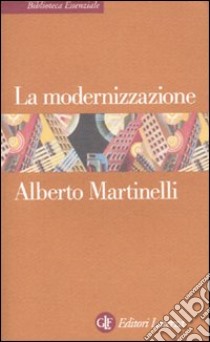 La Modernizzazione libro di Martinelli Alberto