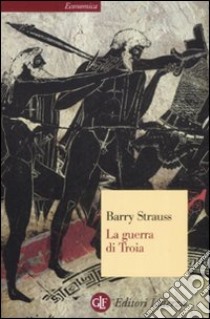 La guerra di Troia libro di Strauss Barry