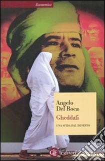 Gheddafi. Una sfida dal deserto libro di Del Boca Angelo