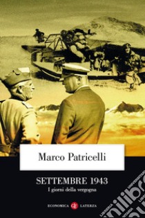 Settembre 1943. I giorni della vergogna libro di Patricelli Marco