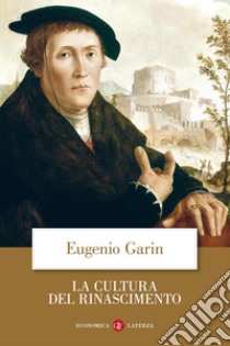 La Cultura del Rinascimento libro di Garin Eugenio