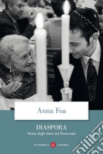 Diaspora. Storia degli ebrei nel Novecento libro di Foa Anna