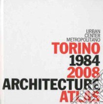 Torino 1984-2008. Architecture Atlas. Ediz. inglese libro
