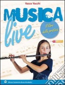 Musica live. Per la Scuola media. Con CD Audio. Con espansione online. Vol. 1 libro di Vacchi Vasco, Erotoli Simona, Pasini Paola