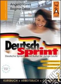 Deutsch Sprint. Kursbuch-Arbeitsbuch. Per il biennio delle Scuole superiori. Con CD Audio. Vol. 2 libro di Vanni Angela - Delor Regine