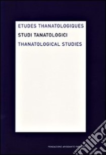 Studi tanatologici (2005). Ediz. italiana, inglese, francese. Vol. 1 libro di Fondazione Fabretti (cur.)