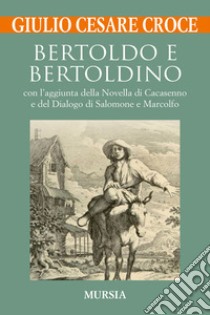 Bertoldo e Bertoldino libro di Croce Giulio Cesare