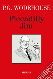 Piccadilly Jim libro di Wodehouse Pelham G.