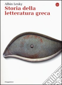 Storia della letteratura greca libro di Lesky Albin