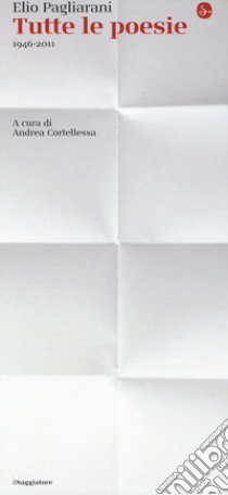 Tutte le poesie 1946-2011 libro di Pagliarani Elio; Cortellessa A. (cur.)
