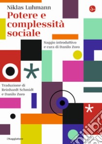 Potere e complessità sociale libro di Luhmann Niklas; Zoro D. (cur.)