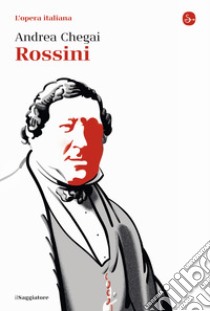 Rossini libro di Chegai Andrea