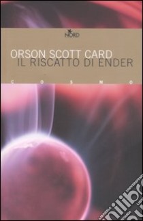 Il riscatto di Ender libro di Card Orson S.