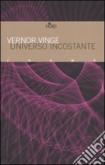 Universo incostante libro di Vinge Vernor