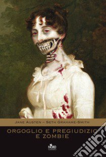 Orgoglio e pregiudizio e zombie libro di Austen Jane; Grahame-Smith Seth