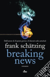 Breaking news libro di Schätzing Frank