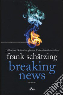 Breaking news libro di Schätzing Frank