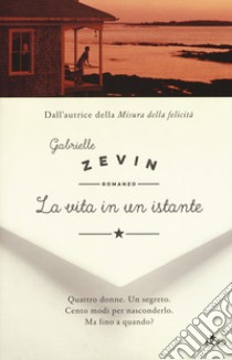 La vita in un istante libro di Zevin Gabrielle