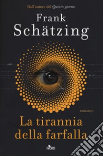 La tirannia della farfalla libro di Schätzing Frank