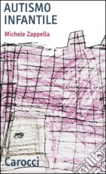 Autismo infantile libro di Zappella Michele