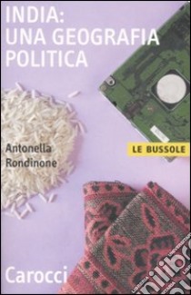 India: una geografia politica libro di Rondinone Antonella