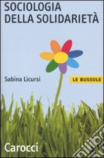 Sociologia della solidarietà libro di Licursi Sabina