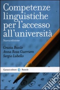 Competenze linguistiche per l'accesso all'università libro di Basile Grazia; Guerriero Anna R.; Lubello Sergio