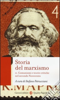 Storia del marxismo. Vol. 2: Comunismi e teorie critiche nel secondo Novecento libro di Petrucciani S. (cur.)
