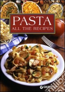 Pasta. All the recipes libro