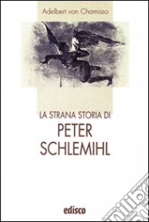 La strana storia di Peter Schlemihl. Con espansione online libro di Chamisso Adalbert von