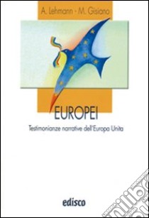 Europei. Testimonianze narrative dell'Europa unita. Per le Scuole superiori. Con espansione online libro