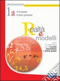 Realtà e modelli. Volume 1A-1B-Materiali per il portfolio. Per la Scuola media libro di Flaccavento Romano Gilda