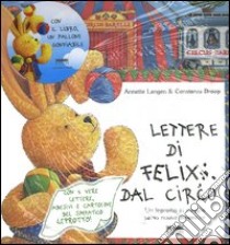 Lettere di Felix dal circo. Un leprotto in viaggio verso nuove avventure. Con gadget libro di Langen Annette - Droop Constanza