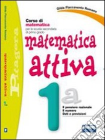 Matematica attiva. Con quaderno-Informatica. Per la Scuola media. Con CD-ROM. Vol. 1 libro di Flaccavento Romano Gilda