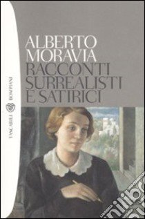 Racconti surrealisti e satirici libro di Moravia Alberto