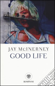 Good life libro di McInerney Jay