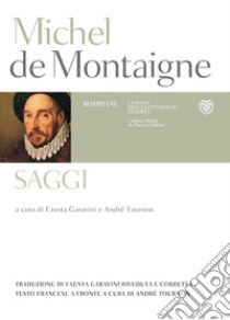 Saggi. Testo francese a fronte libro di Montaigne Michel de; Garavini F. (cur.); Tournon A. (cur.)