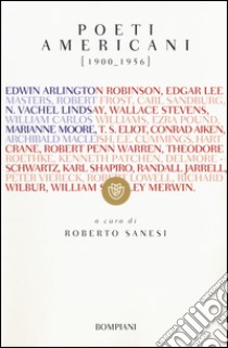 Poeti americani (1900-1956). Testo inglese a fronte libro di Sanesi R. (cur.)